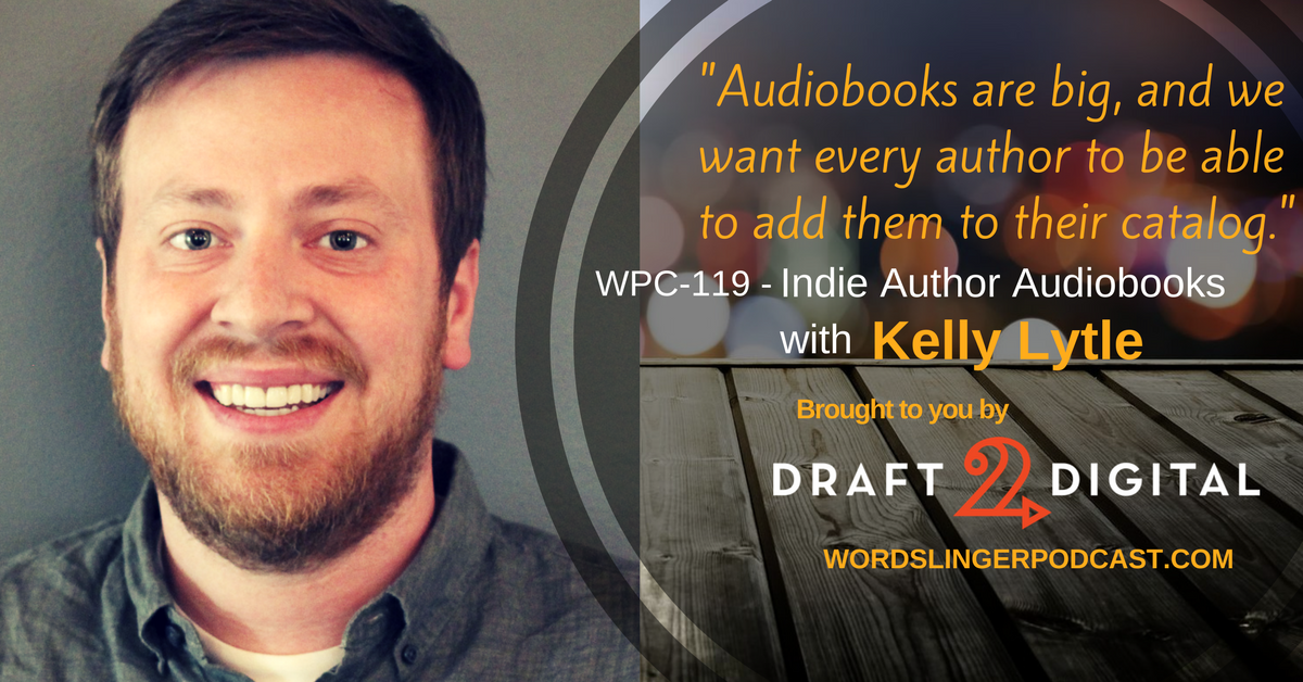 WPC-119 - Indie Author Audiobooks with Kelly Lytle