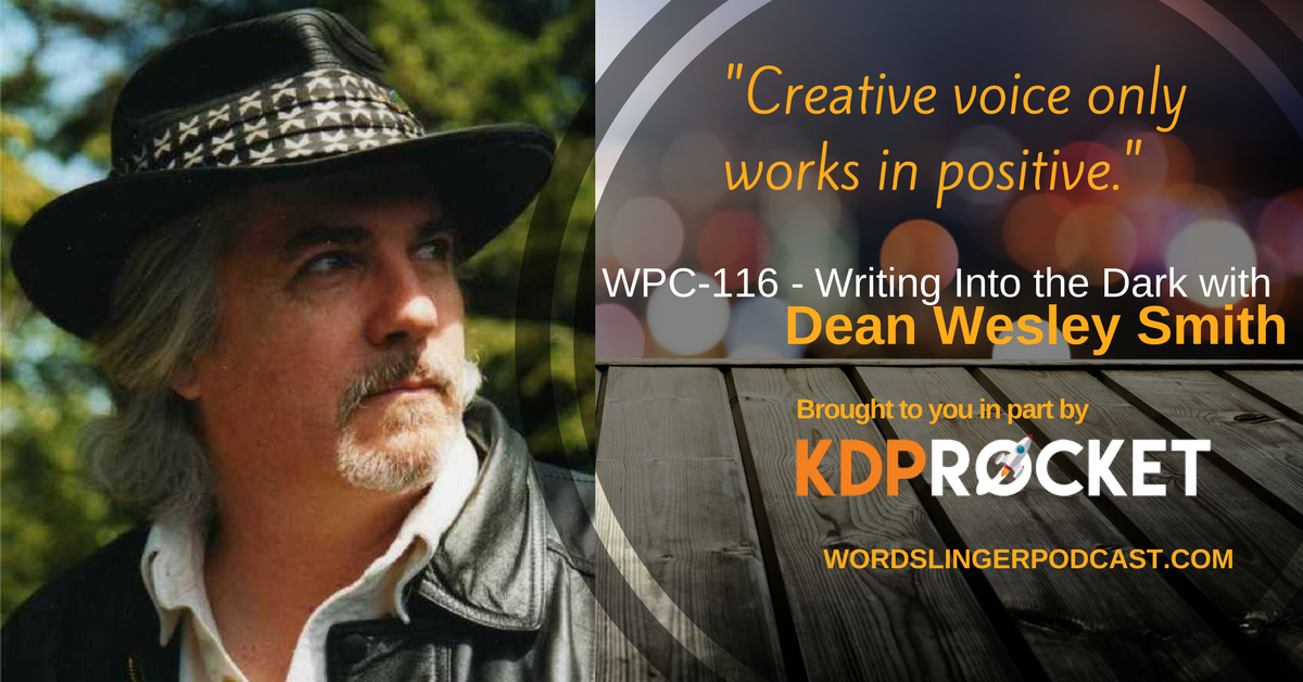 WPC-116 - Writing Into the Dark with Dean Wesley Smith