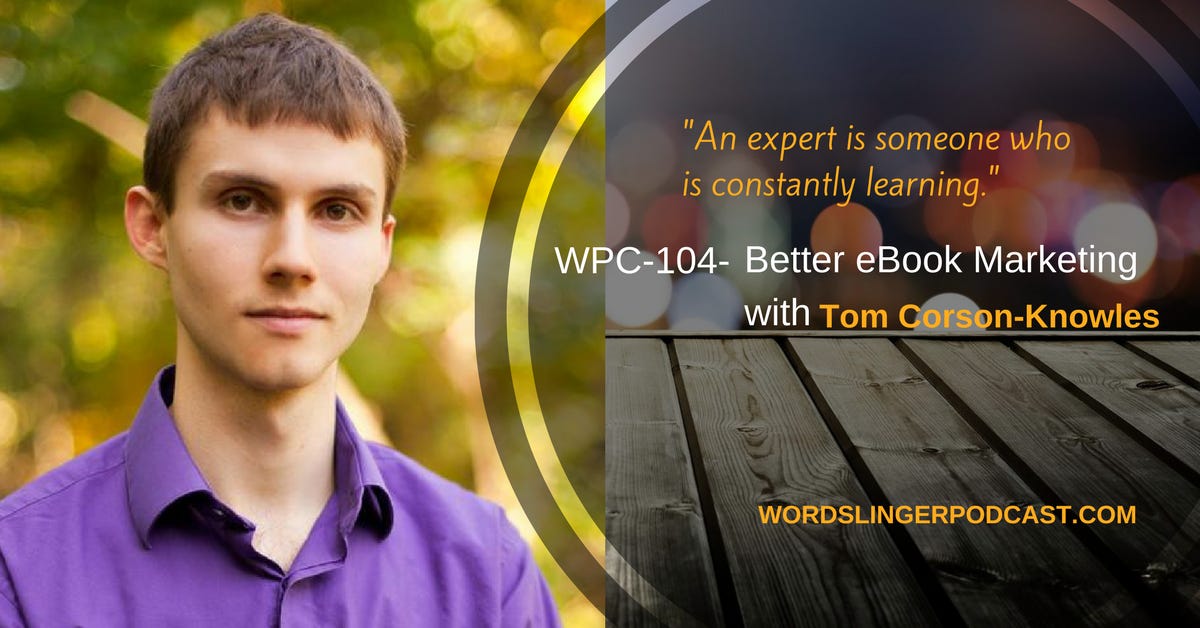 WPC-104 - Better eBook Marketing with Tom Corson-Knowles
