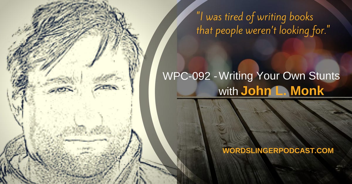 WPC-092 - Writing Your Own Stunts with John L Monk