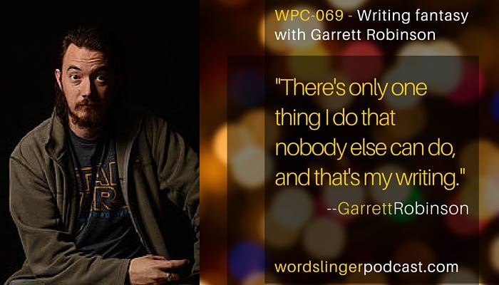 WPC-069 - Writing fantasy with Garrett Robinson