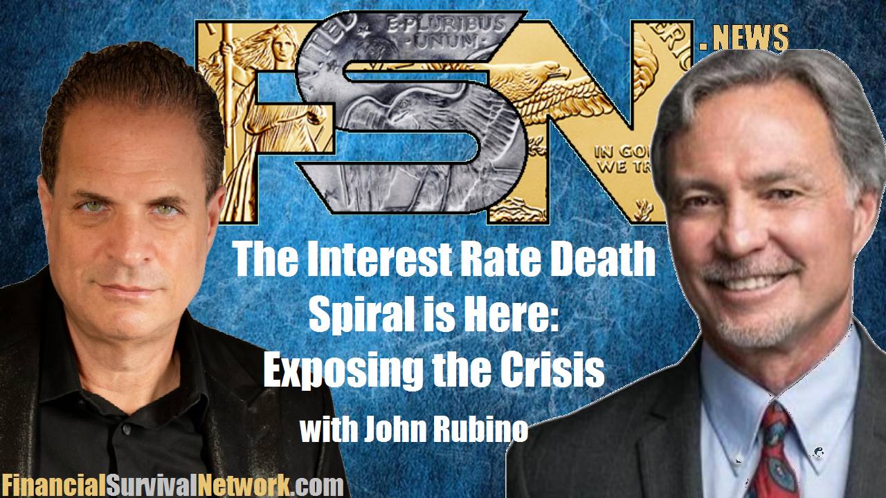 The Interest Rate Death Spiral Is Here - Exposing the Crisis w/John Rubino #6283