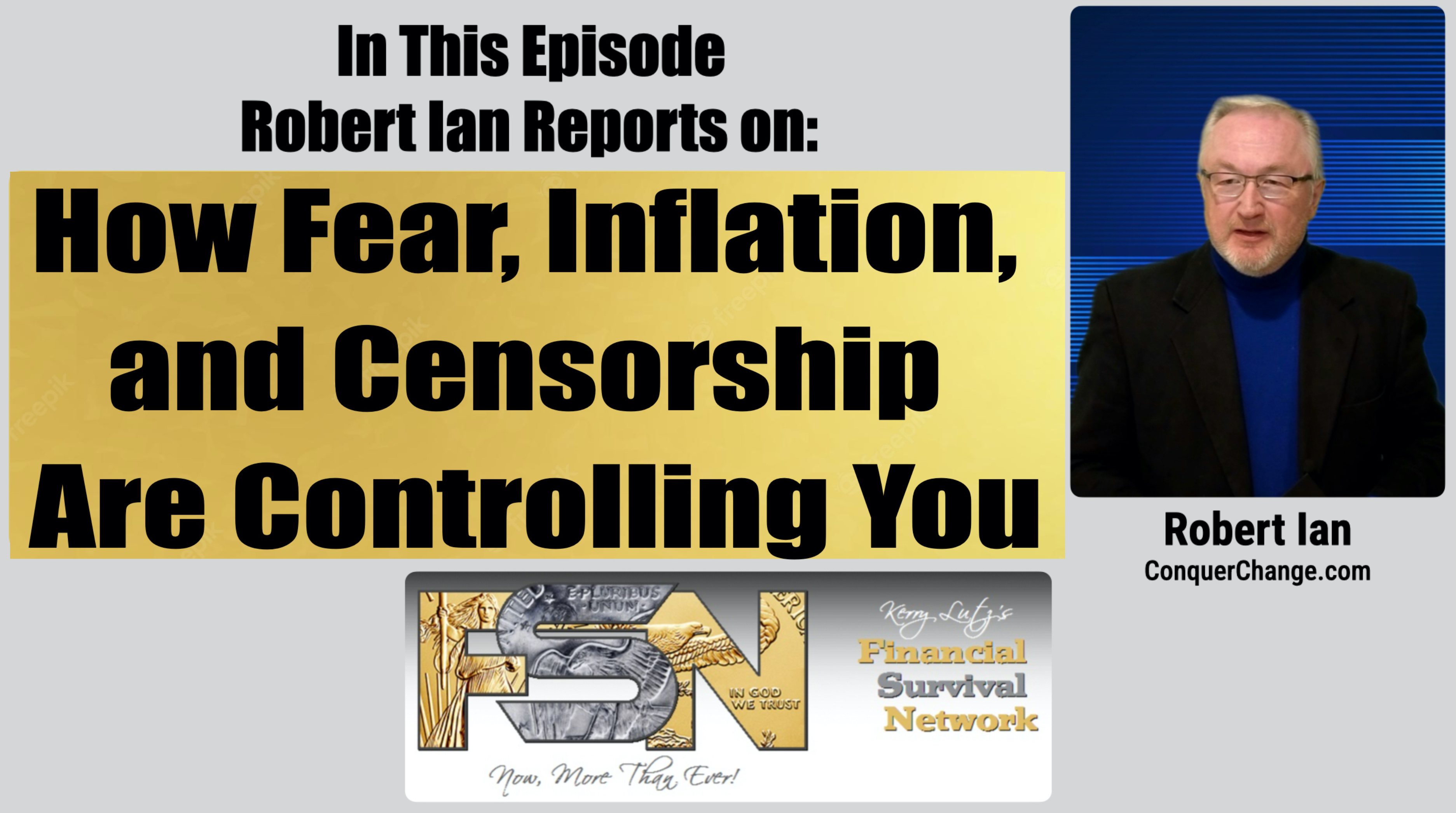 How Fear, Inflation, and Censorship Are Controlling You - Robert Ian Reports