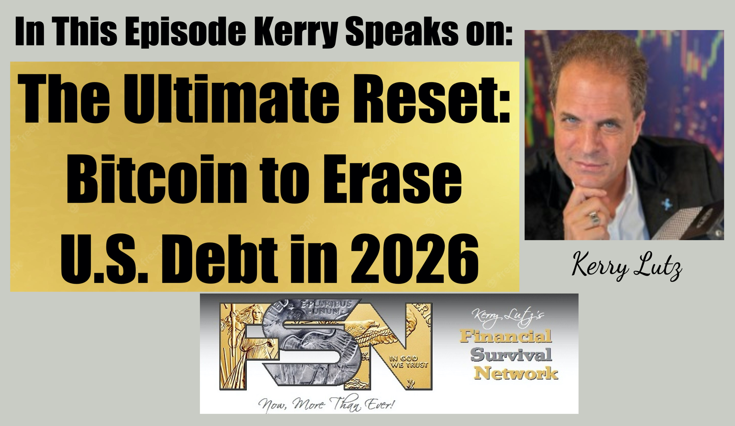 The Ultimate Reset: Bitcoin to Erase U S Debt in 2026 - Kerry Lutz
