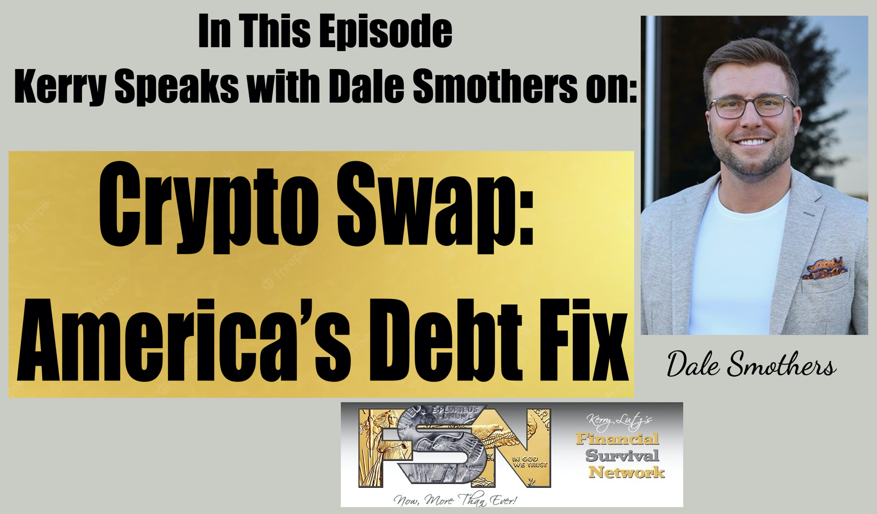Crypto Swap: America’s Debt Fix - Dale Smothers #6264