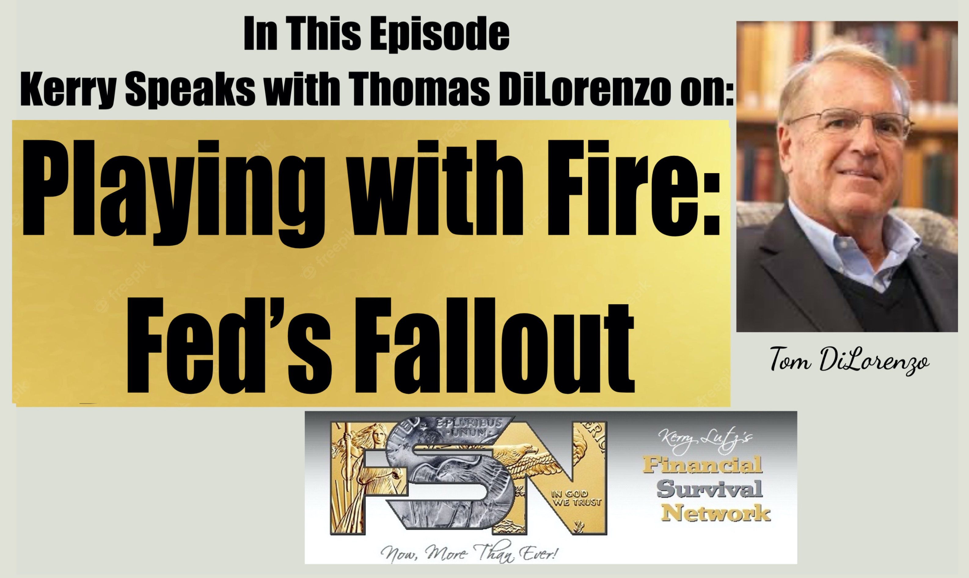Playing with Fire: Fed’s Fallout - Tom DiLorenzo #6260
