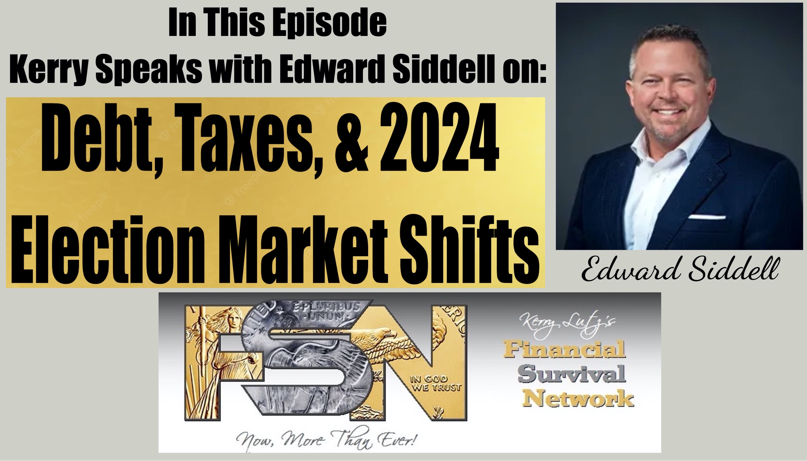 Debt, Taxes, & 2024 Election Market Shifts - Ed Siddell #6176