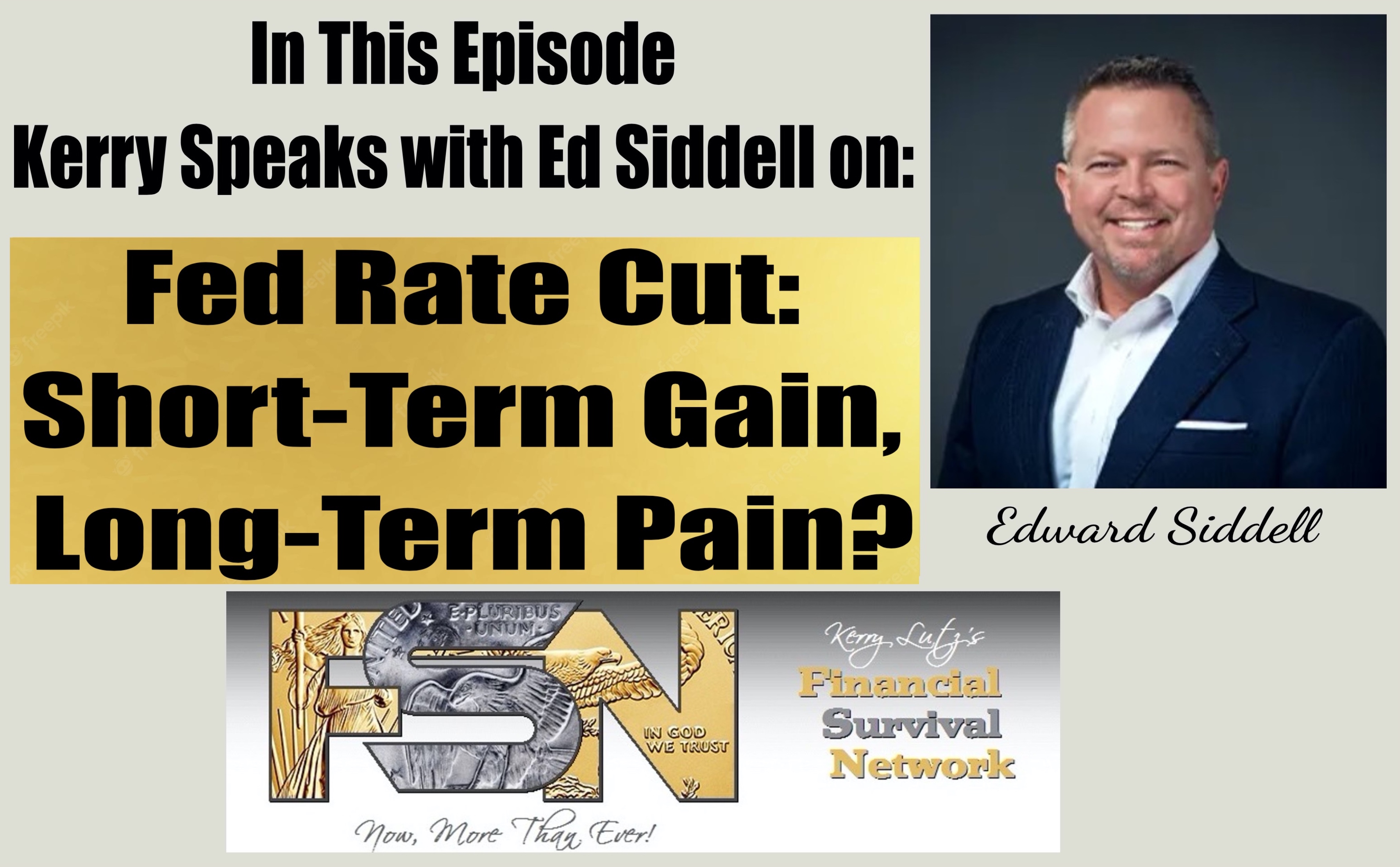 Fed Rate Cut: Short-Term Gain, Long-Term Pain? - Ed Siddell #6148