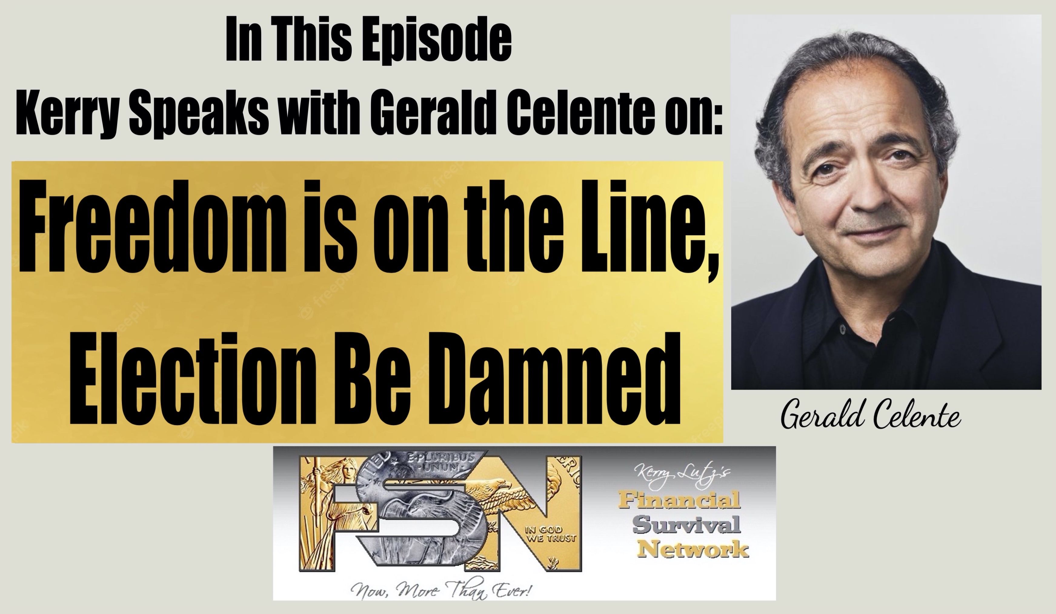 Freedom is on the Line, Election Be Damned with Gerald Celente #6136