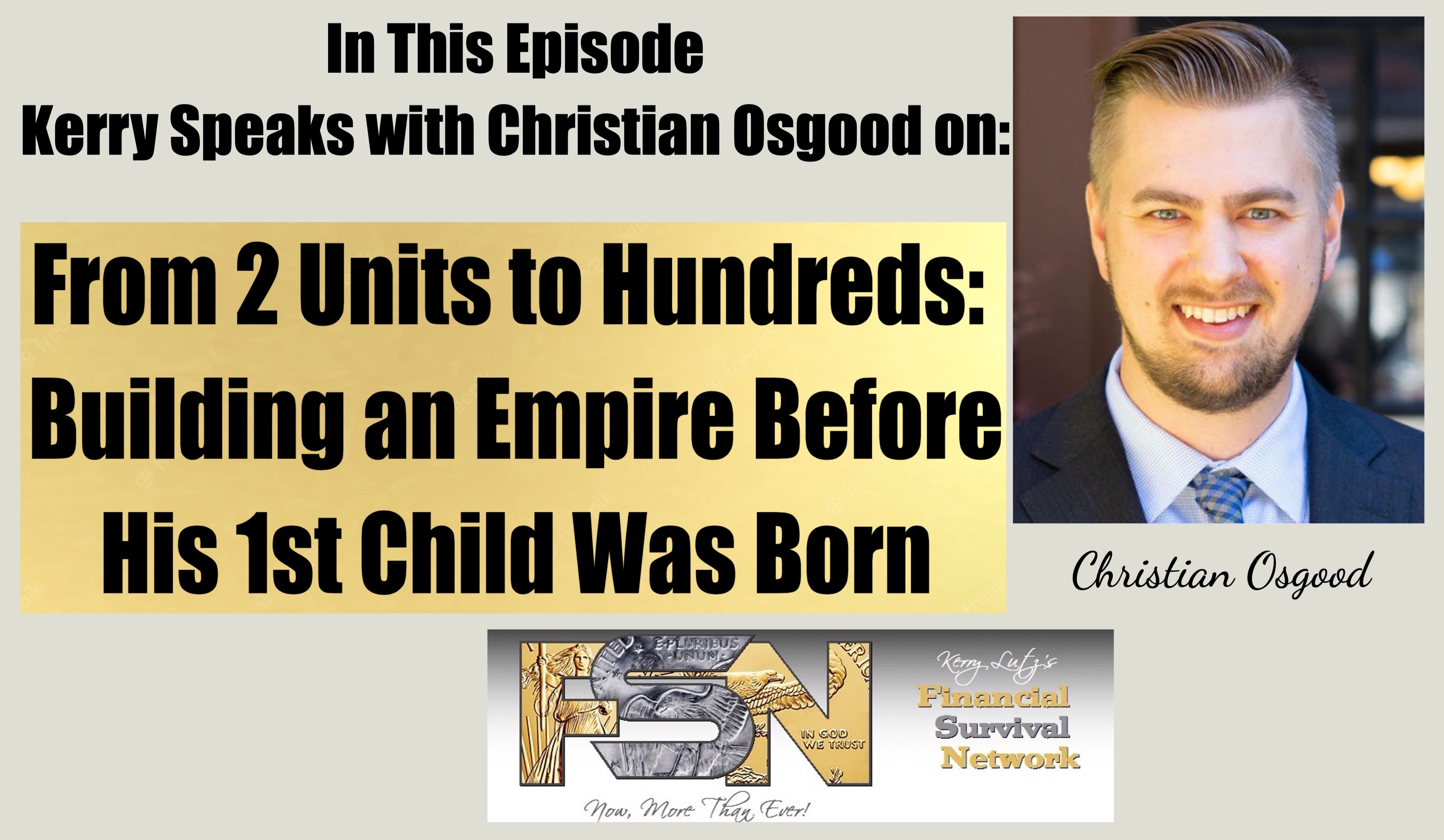 From 2 Units to Hundreds: Building an Empire Before His 1st Child Was Born - Christian Osgood #6129