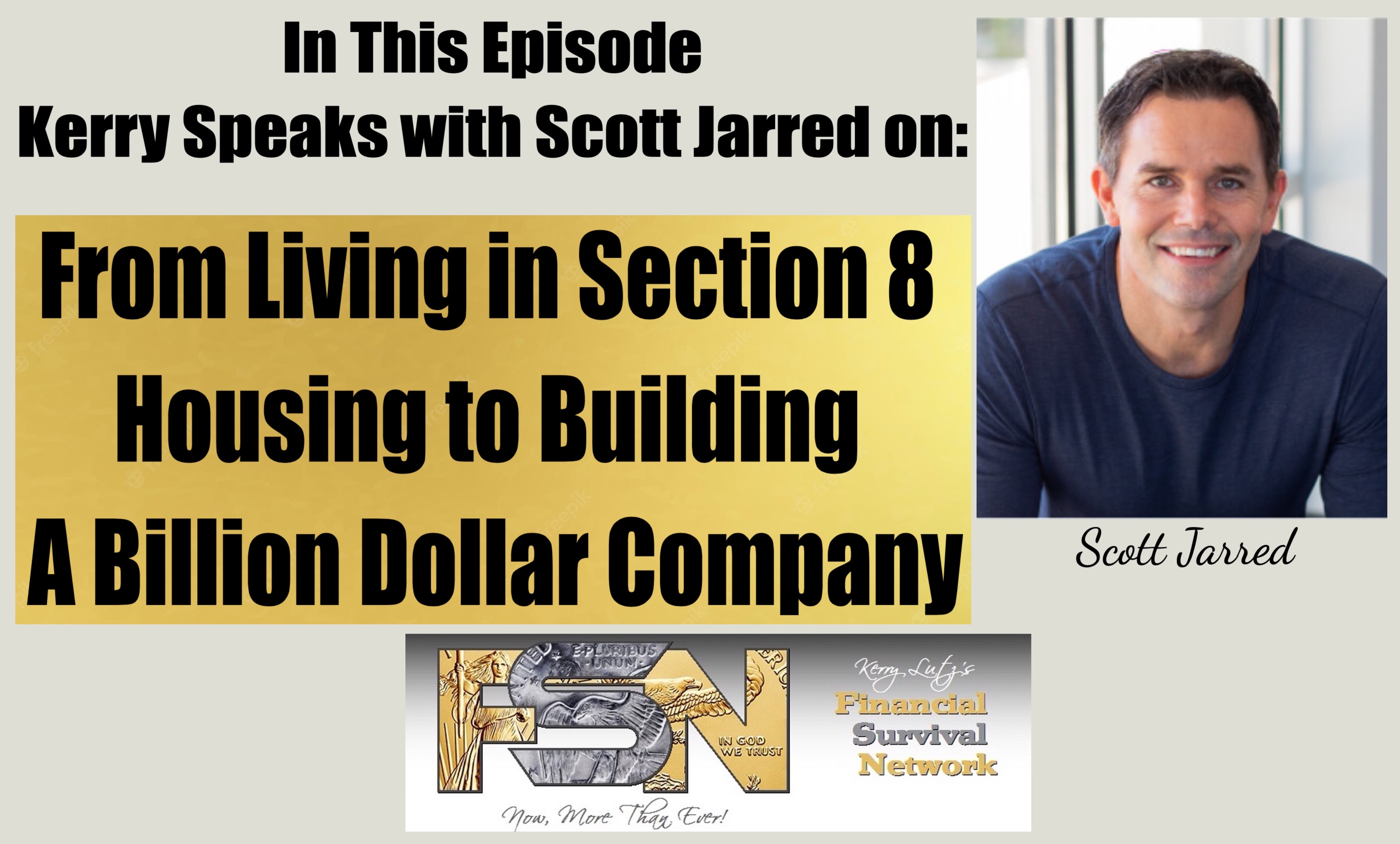 From Living in Section 8 Housing to Building a Billion Dollar Company - Scott Jarred #6128