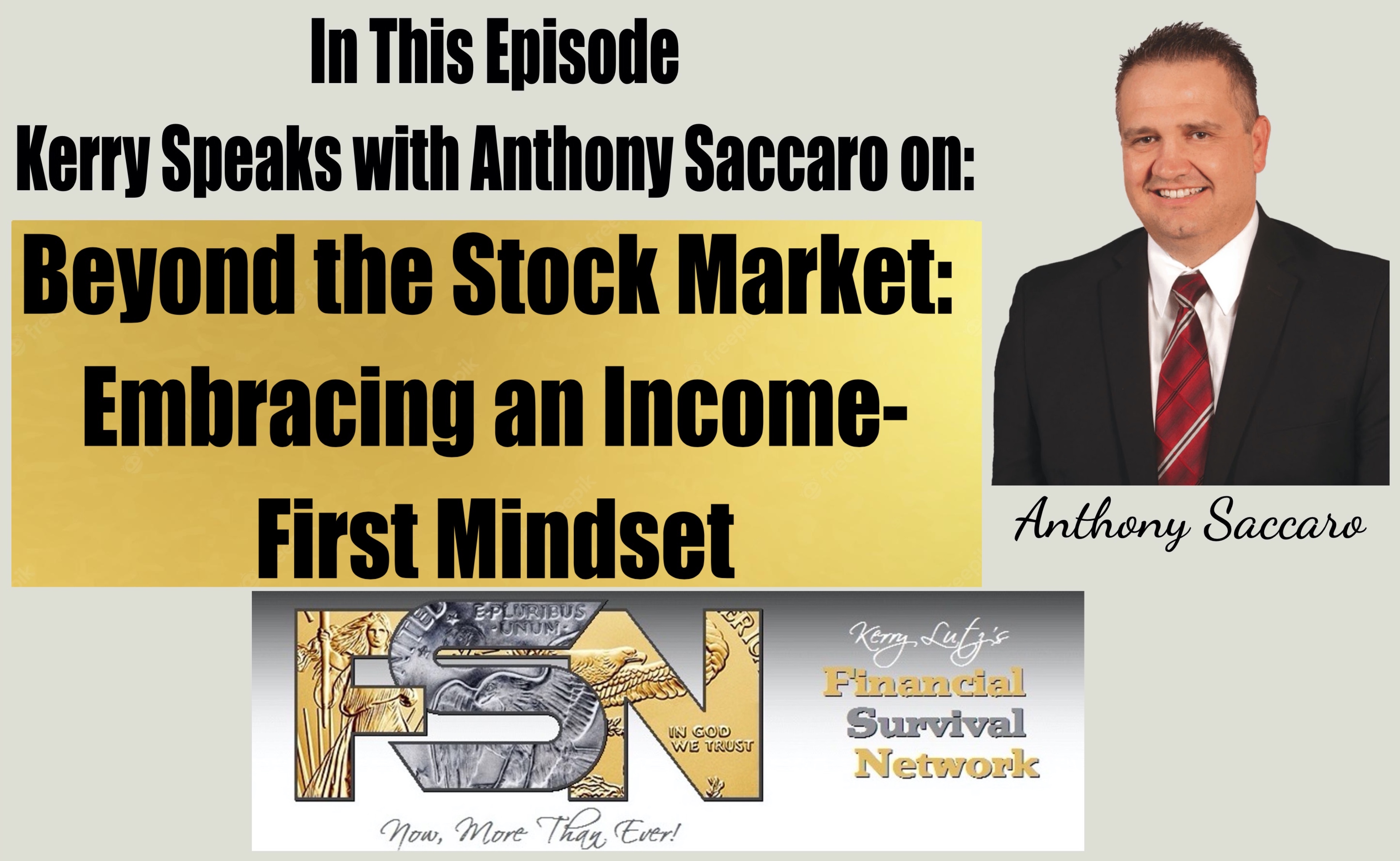 Beyond the Stock Market: Embracing an Income-First Mindset- Anthony Saccaro #6119