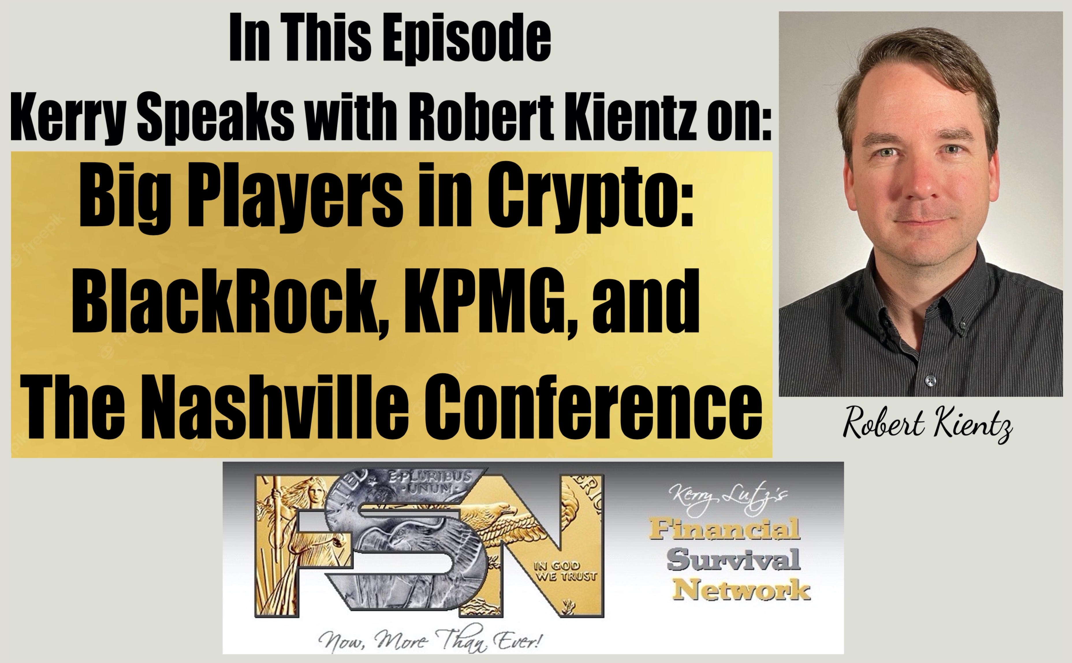 Big Players in Crypto: BlackRock, KPMG, and the Nashville Conference - Robert Kientz #6118