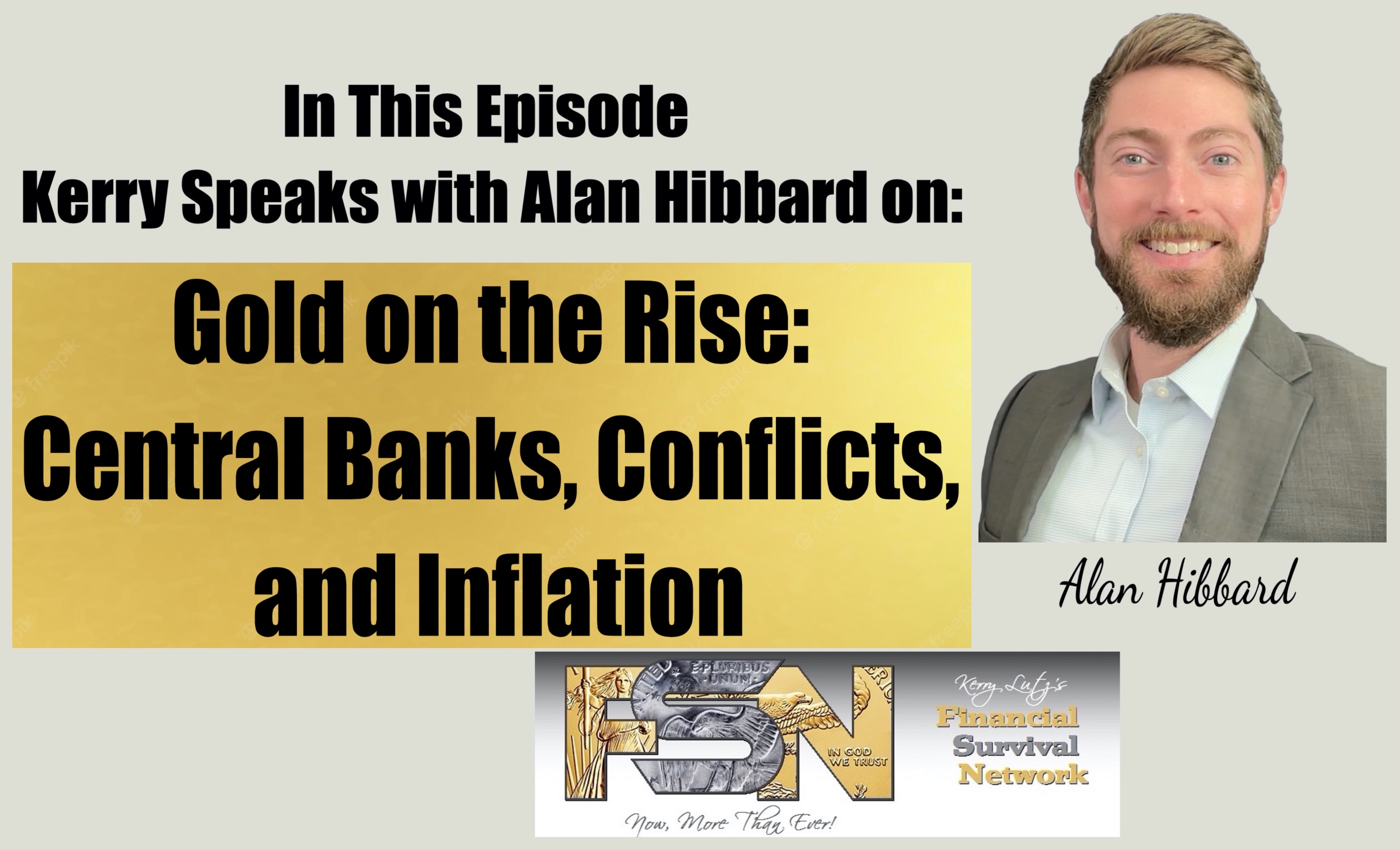Gold on the Rise: Central Banks, Conflicts, and Inflation - Alan Hibbard #6116