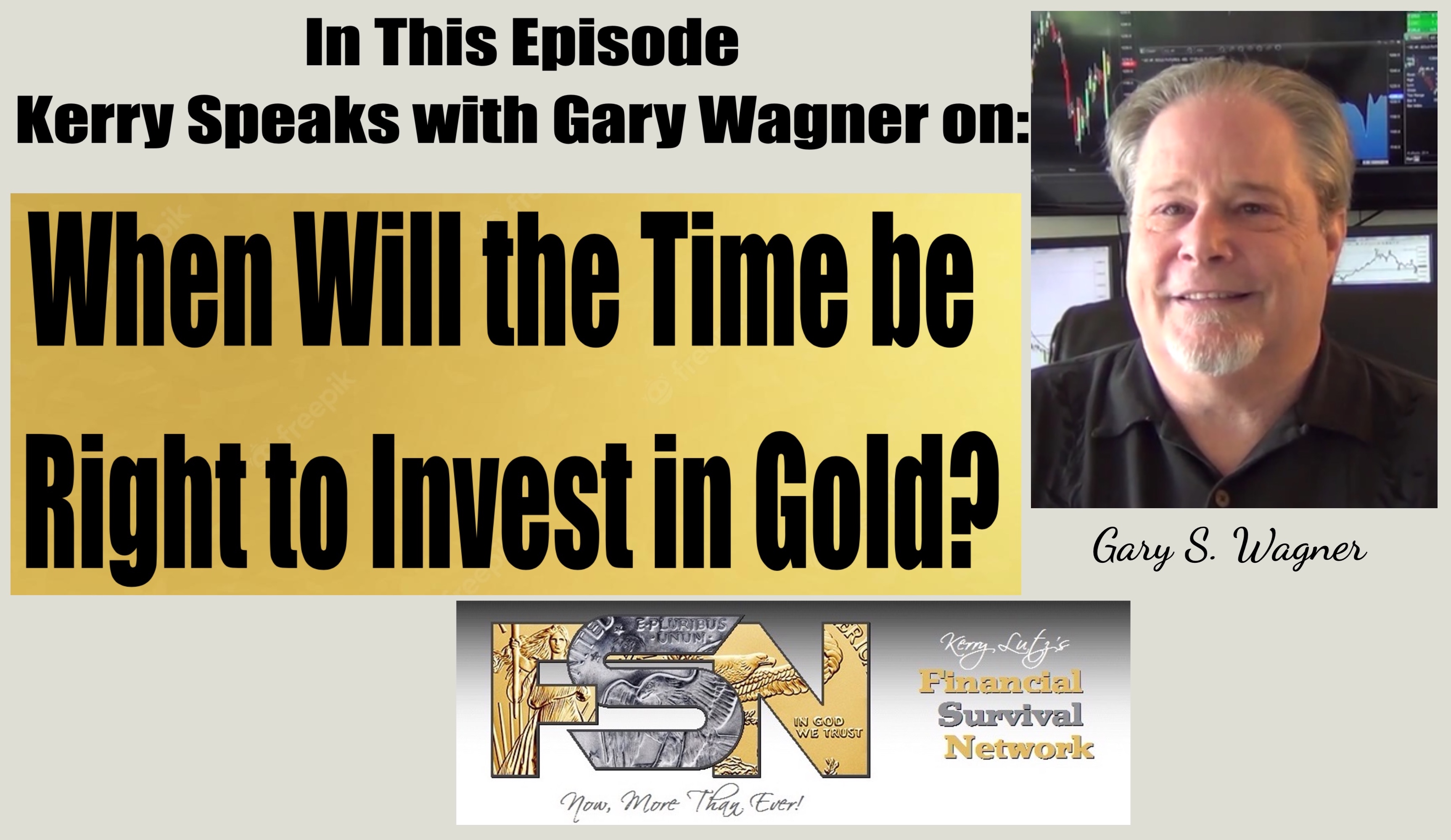 When Will The Time Be Right To Invest In Gold? - Gary Wagner #6099