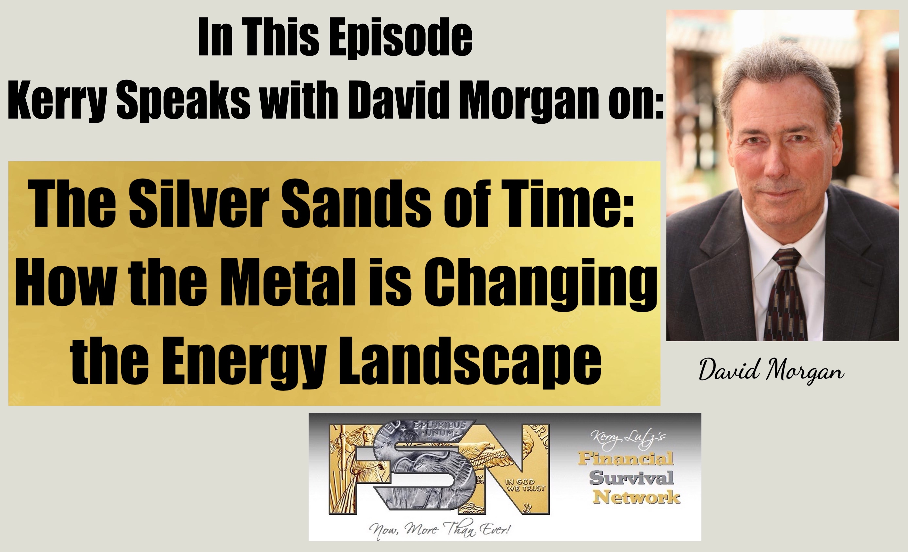The Silver Sands of Time: How the Metal is Changing the Energy Landscape - David Morgan #6082