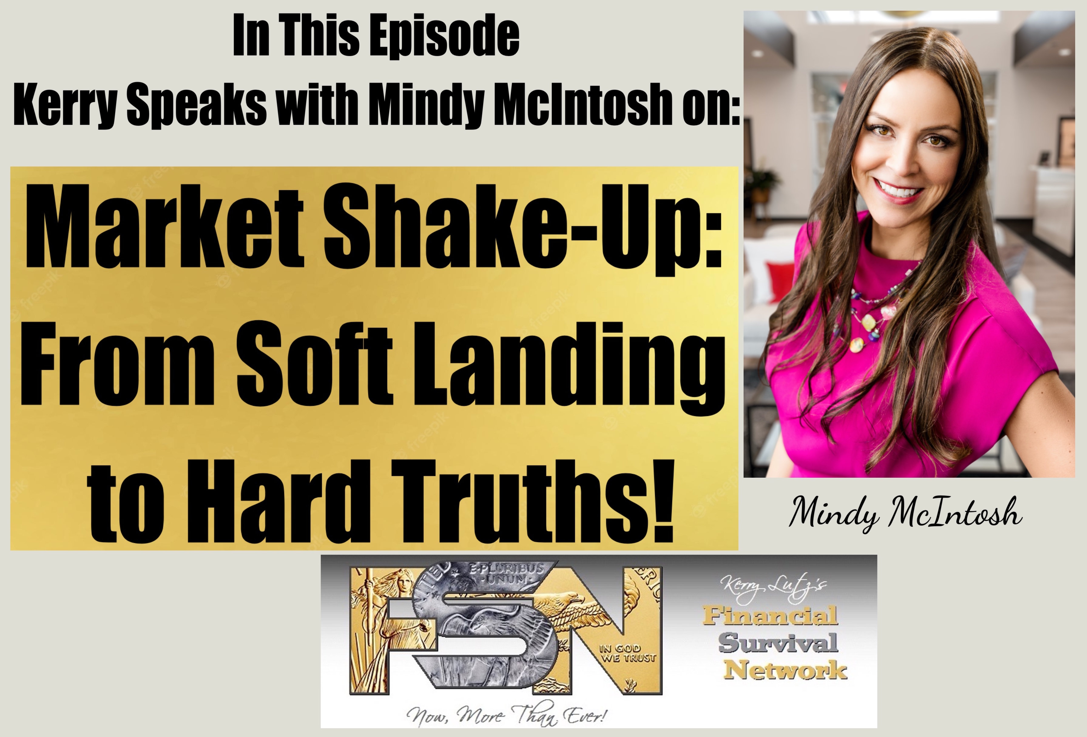 Market Shake-Up: From Soft Landing to Hard Truths! - Mindy McIntosh #6076