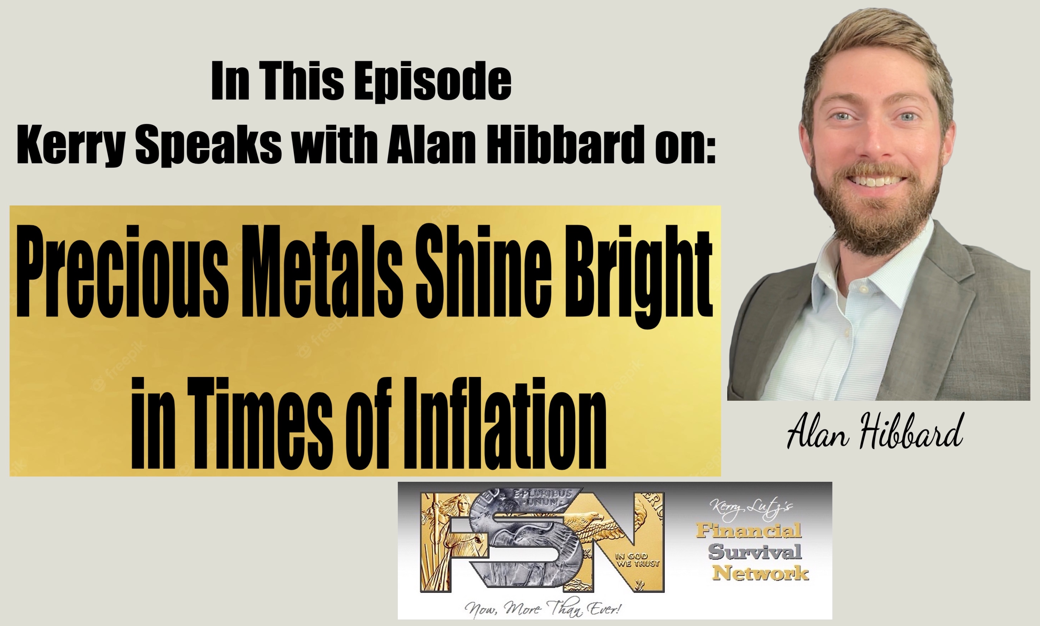 Precious Metals Shine Bright in Times of Inflation - Alan Hibbard #6070