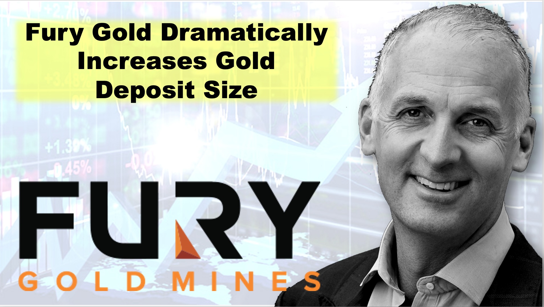 Fury Gold Dramatically Increases Gold Deposit Size with CEO Tim Clark