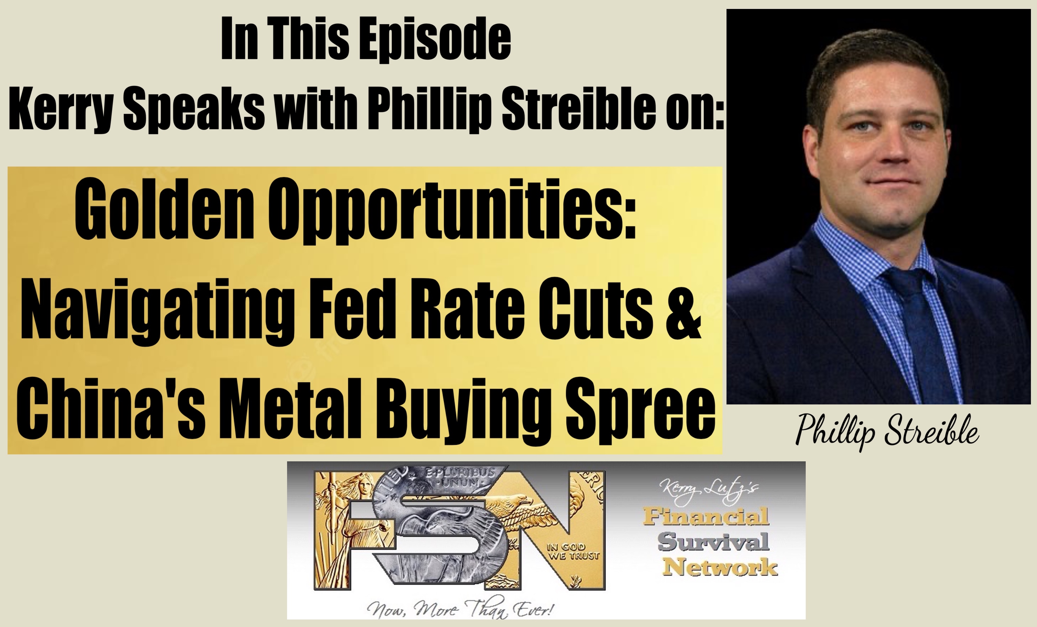 Golden Opportunities: Navigating Fed Rate Cuts and China's Metal Buying Spree - Phillip Streible #6062
