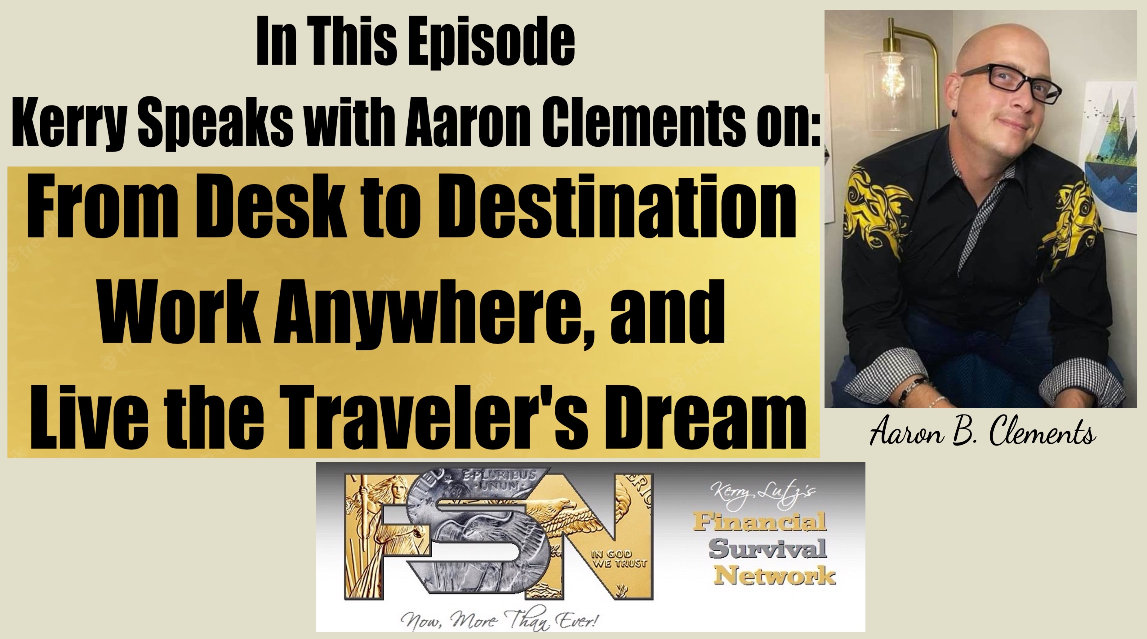 From Desk to Destination - Work Anywhere, and Live the Traveler's Dream - Aaron Clements #6058