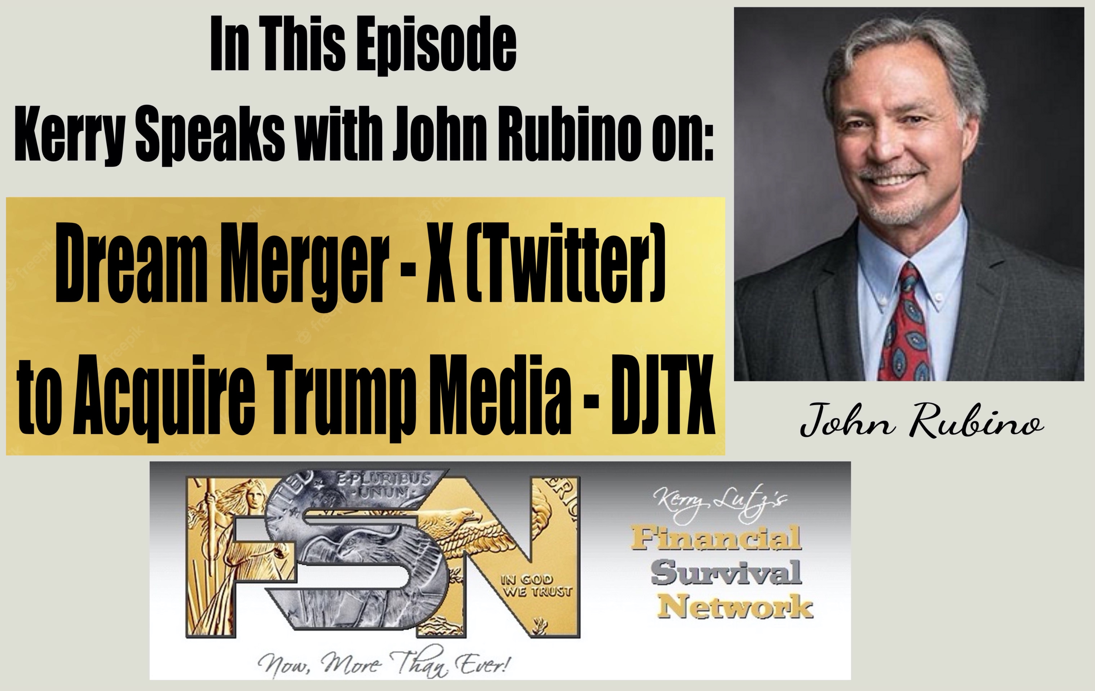 Dream Merger -- X (Twitter) to Acquire Trump Media -- DJTX - John Rubino #6038