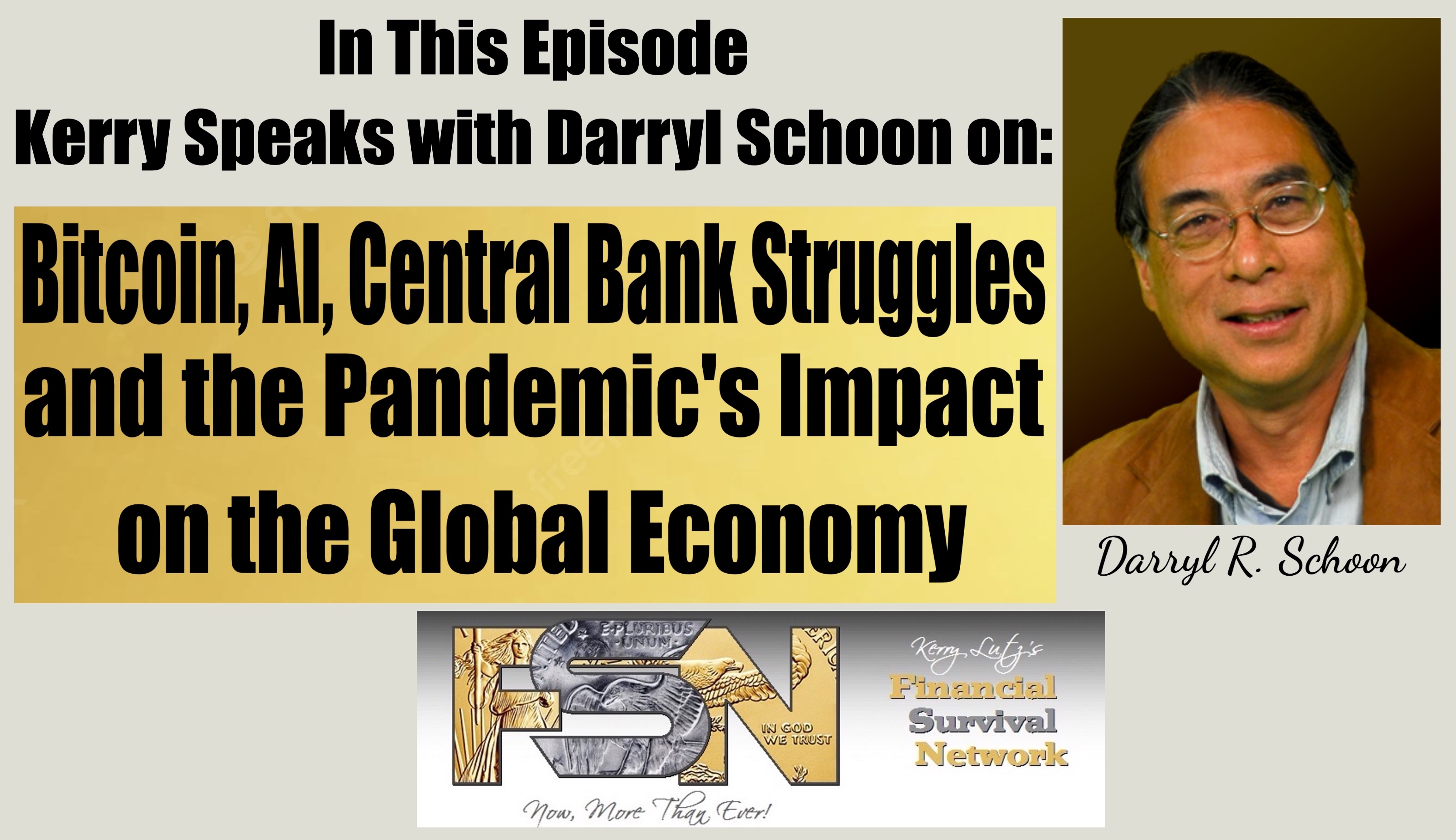 Bitcoin, AI, Central Bank Struggles and the Pandemic's Impact on the Global Economy - Darryl Schoon #6037