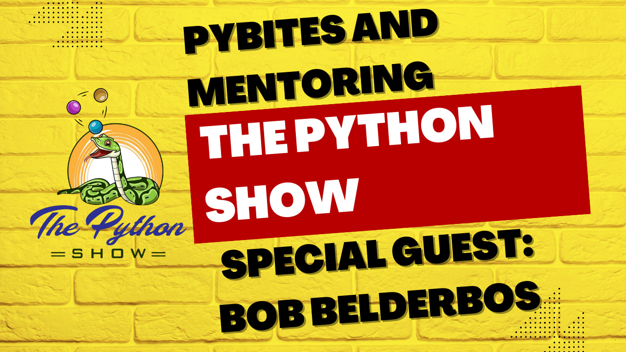 10 - PyBites and Python Mentoring with Bob Belderbos