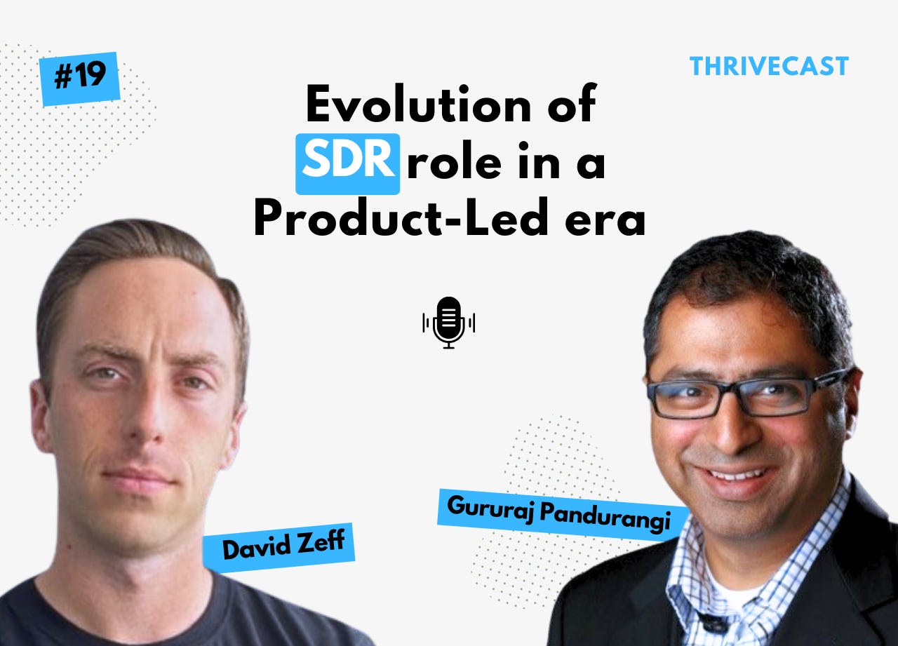 #19 — Evolution of SDR role in a Product-Led Era ft. David Zeff