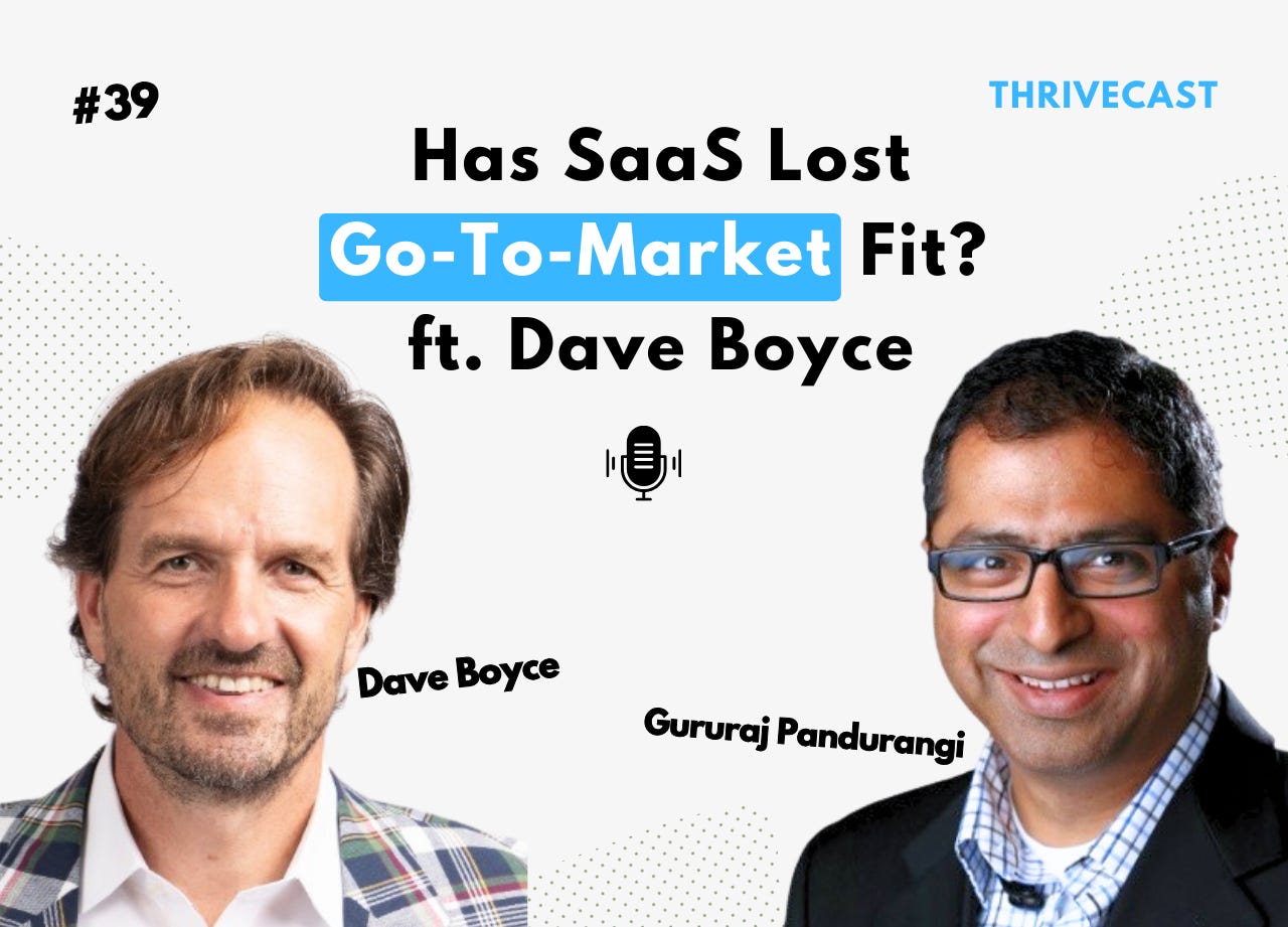 #39 — Has SaaS Lost Go-To-Market Fit? ft. Dave Boyce