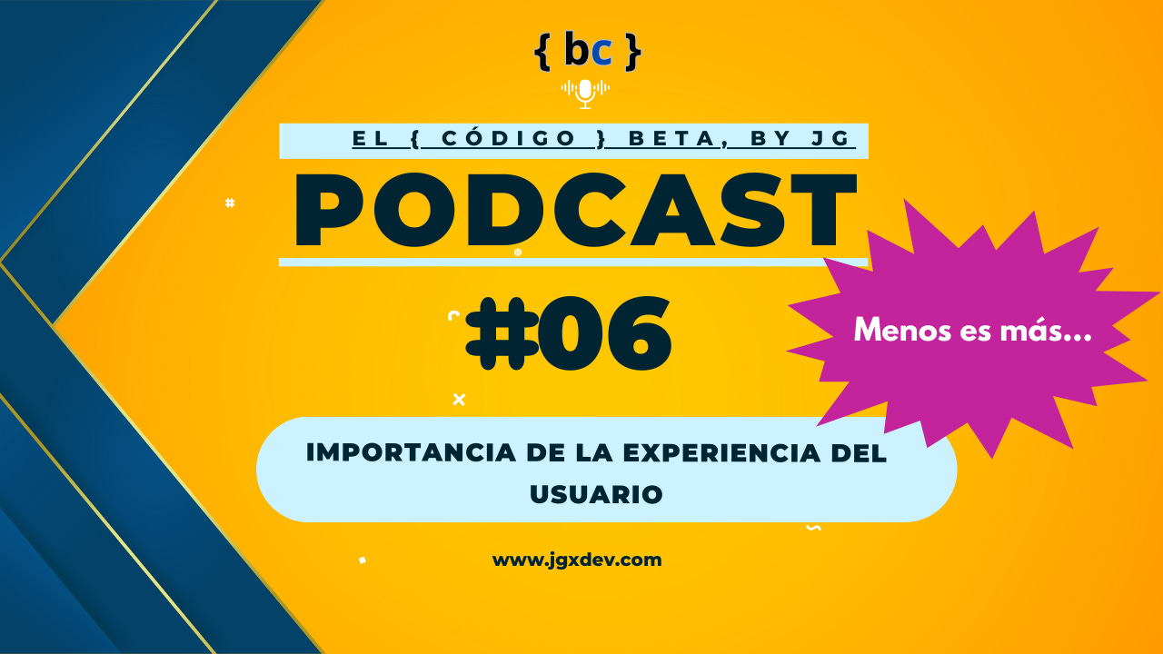 Episodio #6 - La Importancia de la Experiencia del Usuario (UX) en el Desarrollo de tu Marca