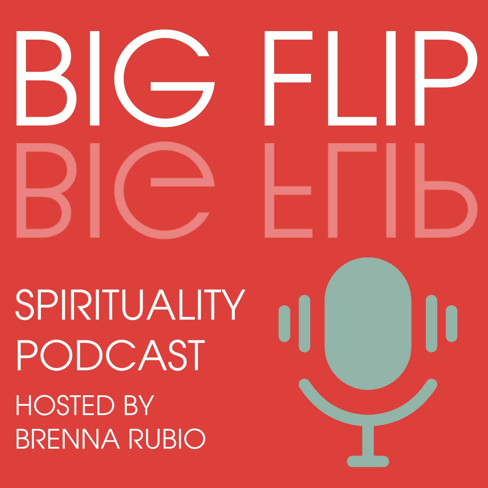 Big Flip Spirituality Podcast podcast artwork