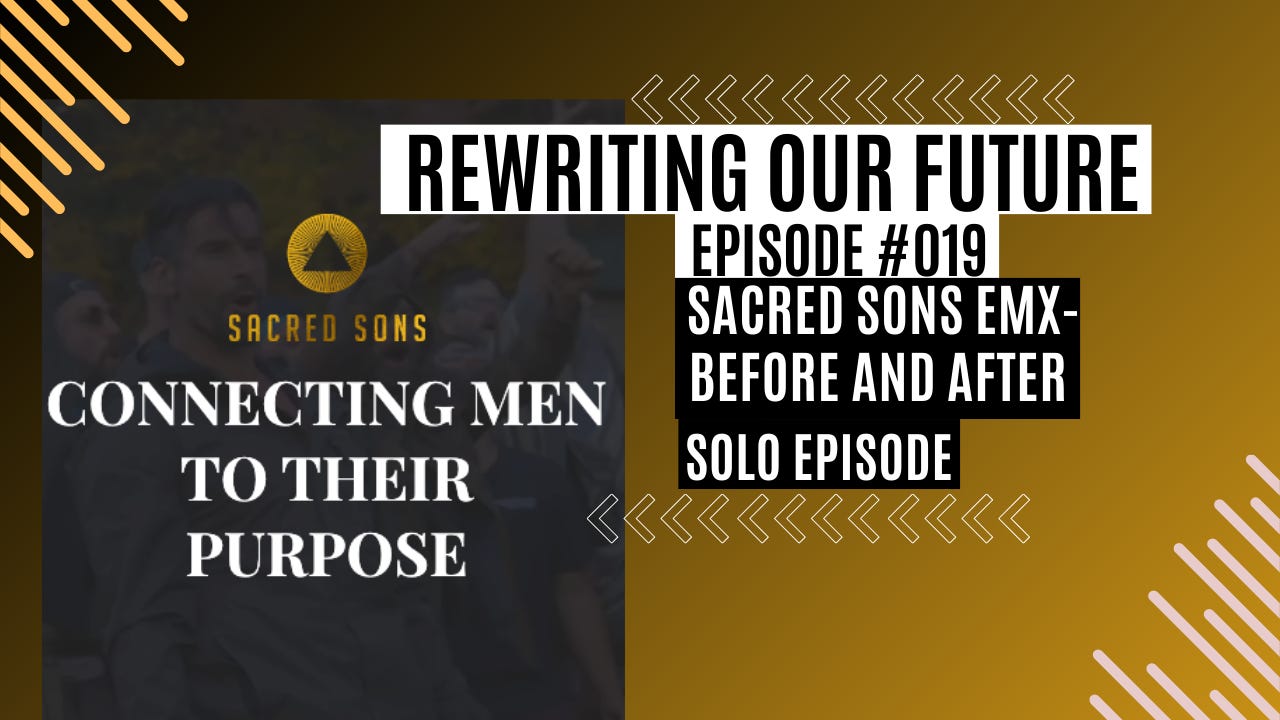 Rewriting Our Future #019 | Sacred Sons EMX - Before and After