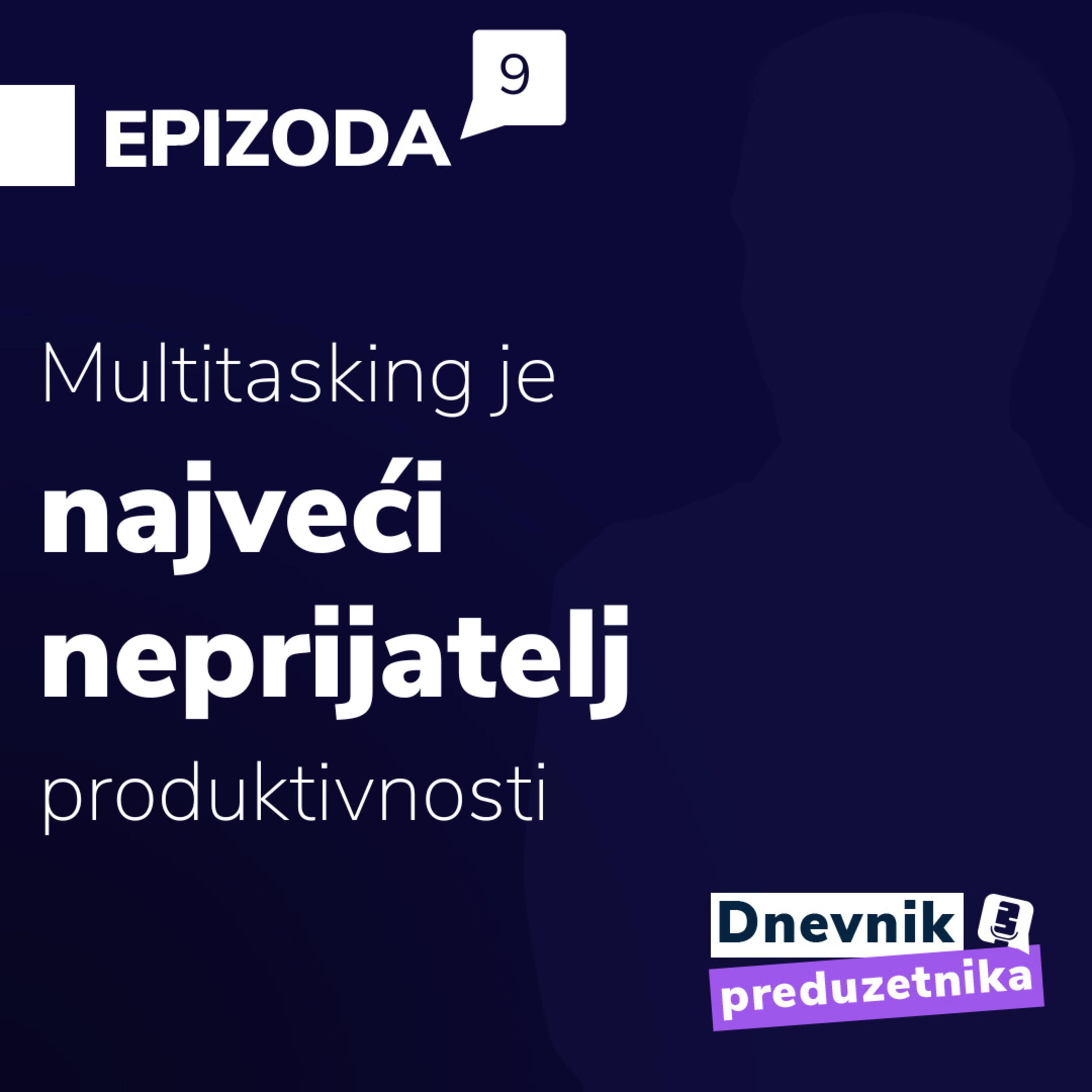 Multitasking je najveći neprijatelj produktivnosti. episode artwork