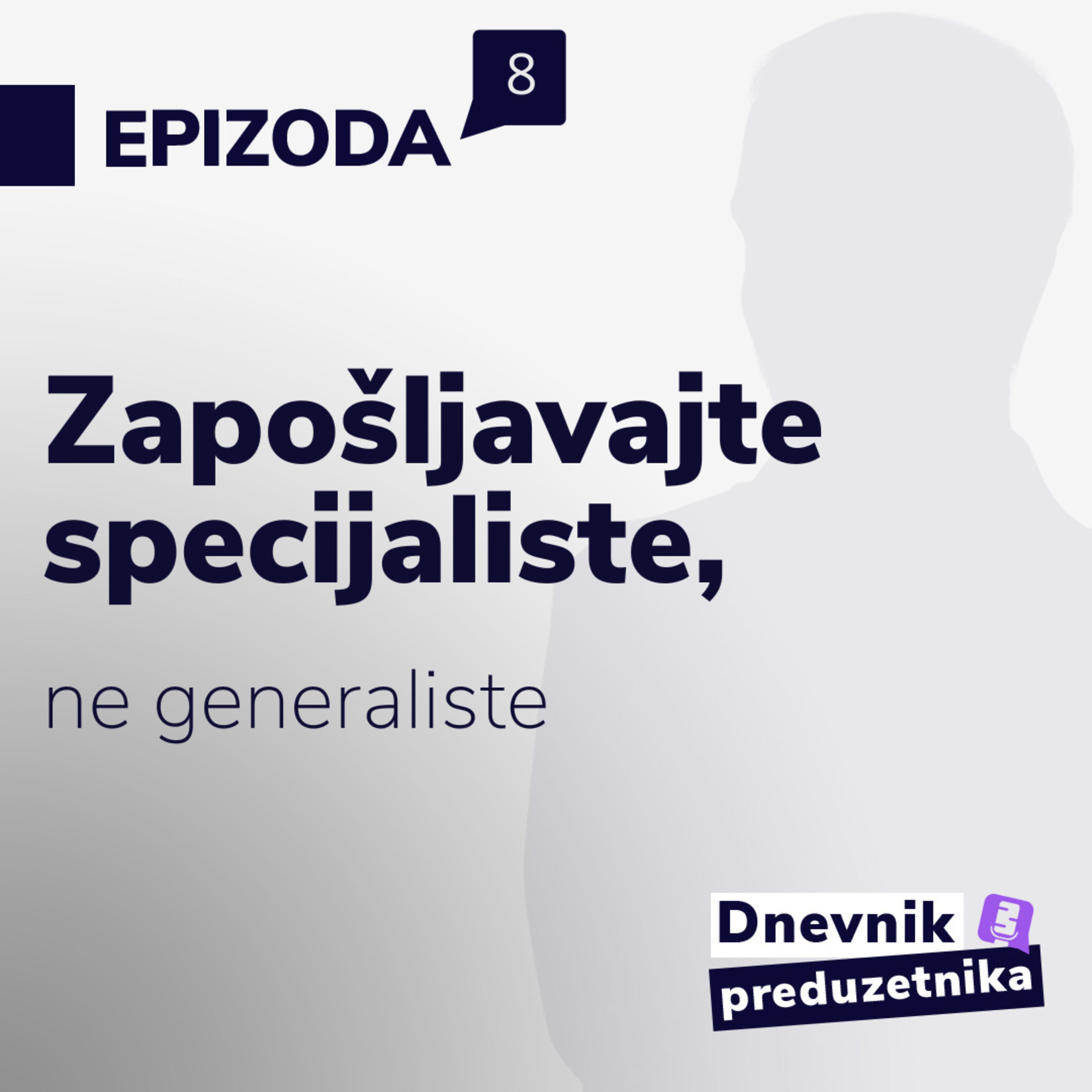 Zapošljavajte specijaliste, ne generaliste. episode artwork