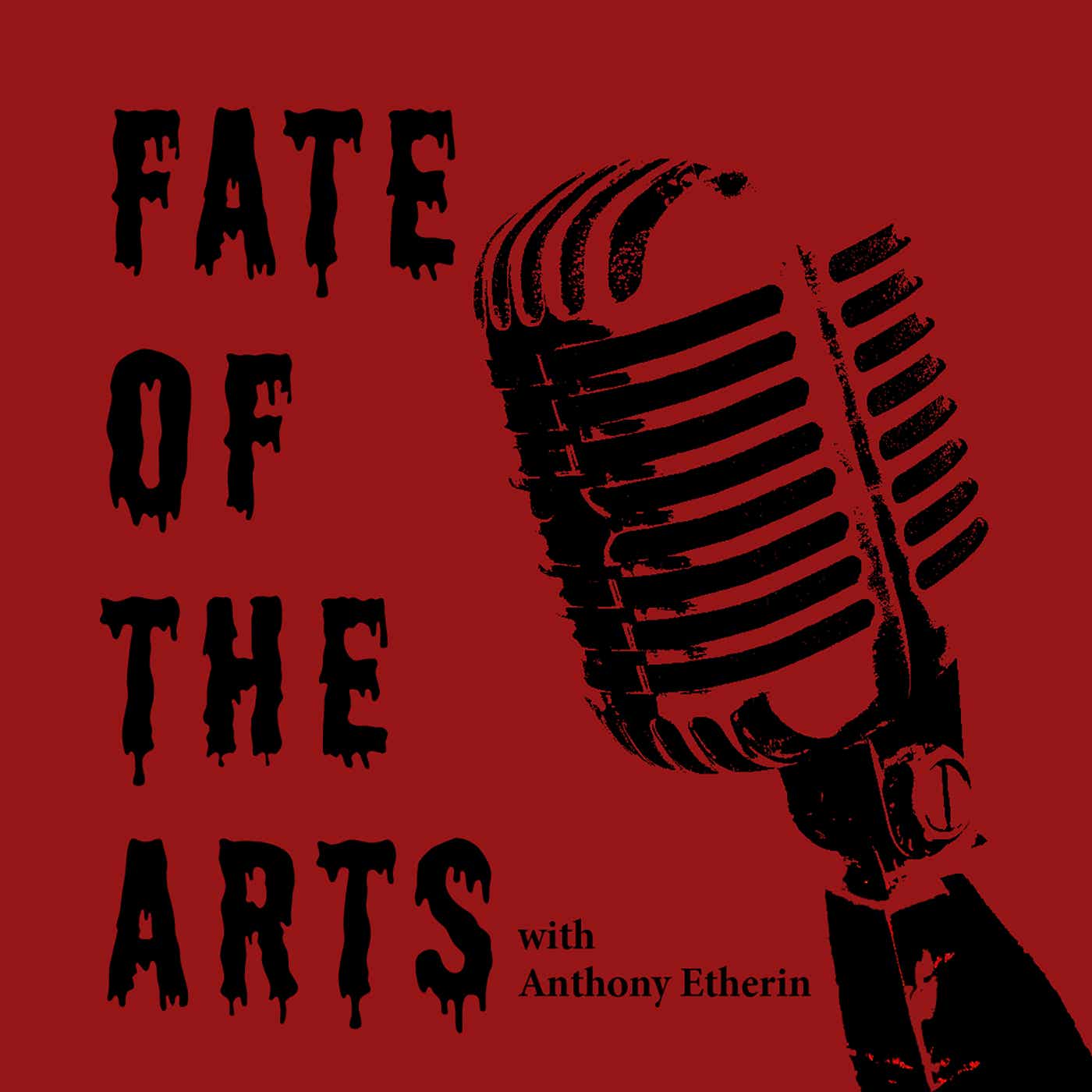 Fate of the Arts, with Anthony Etherin podcast artwork