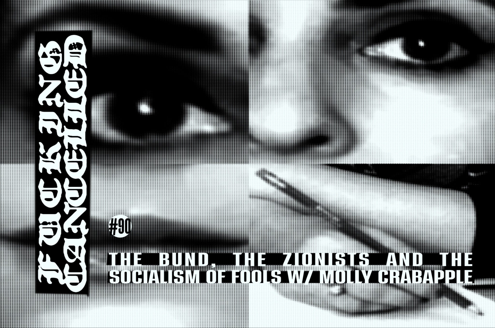 The Bund, the Zionists and the Socialism of Fools with Molly Crabapple