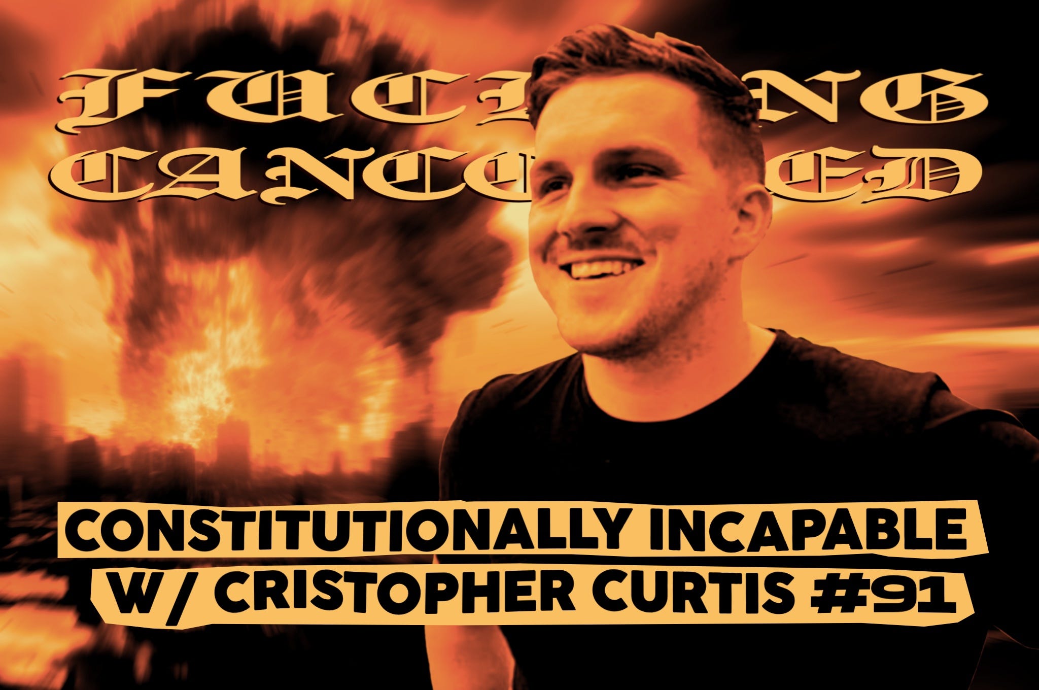 Constitutionally Incapable with Christopher Curtis Constitutionally Incapable with Christopher Curtis