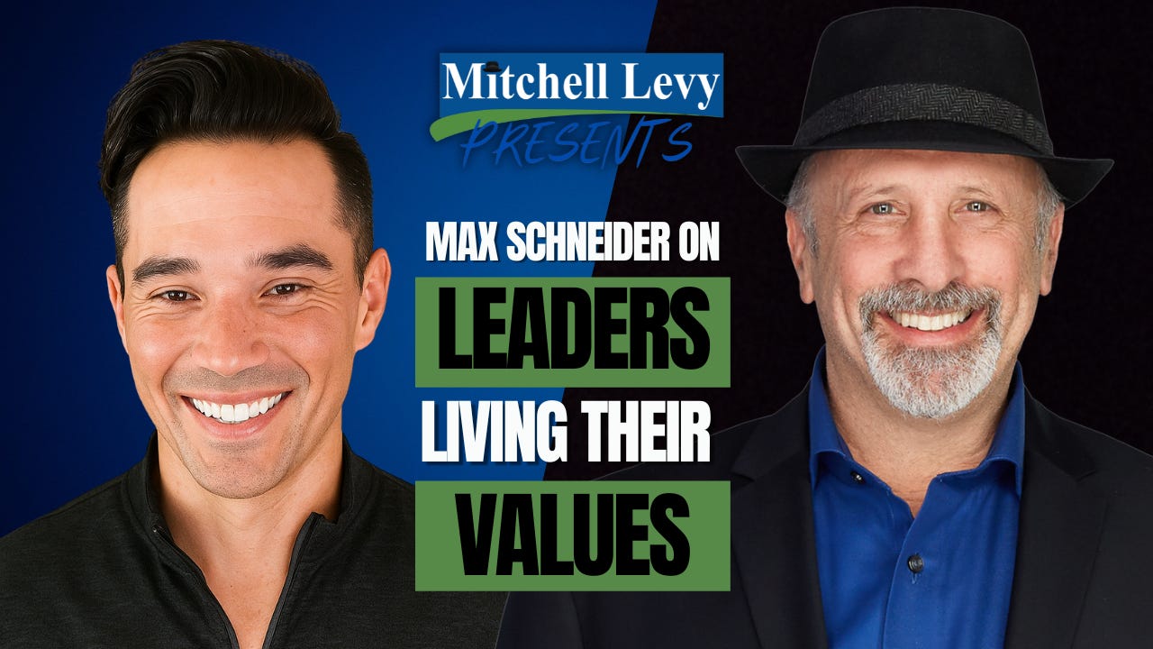 Max Schneider on Leaders LIVING Their Values