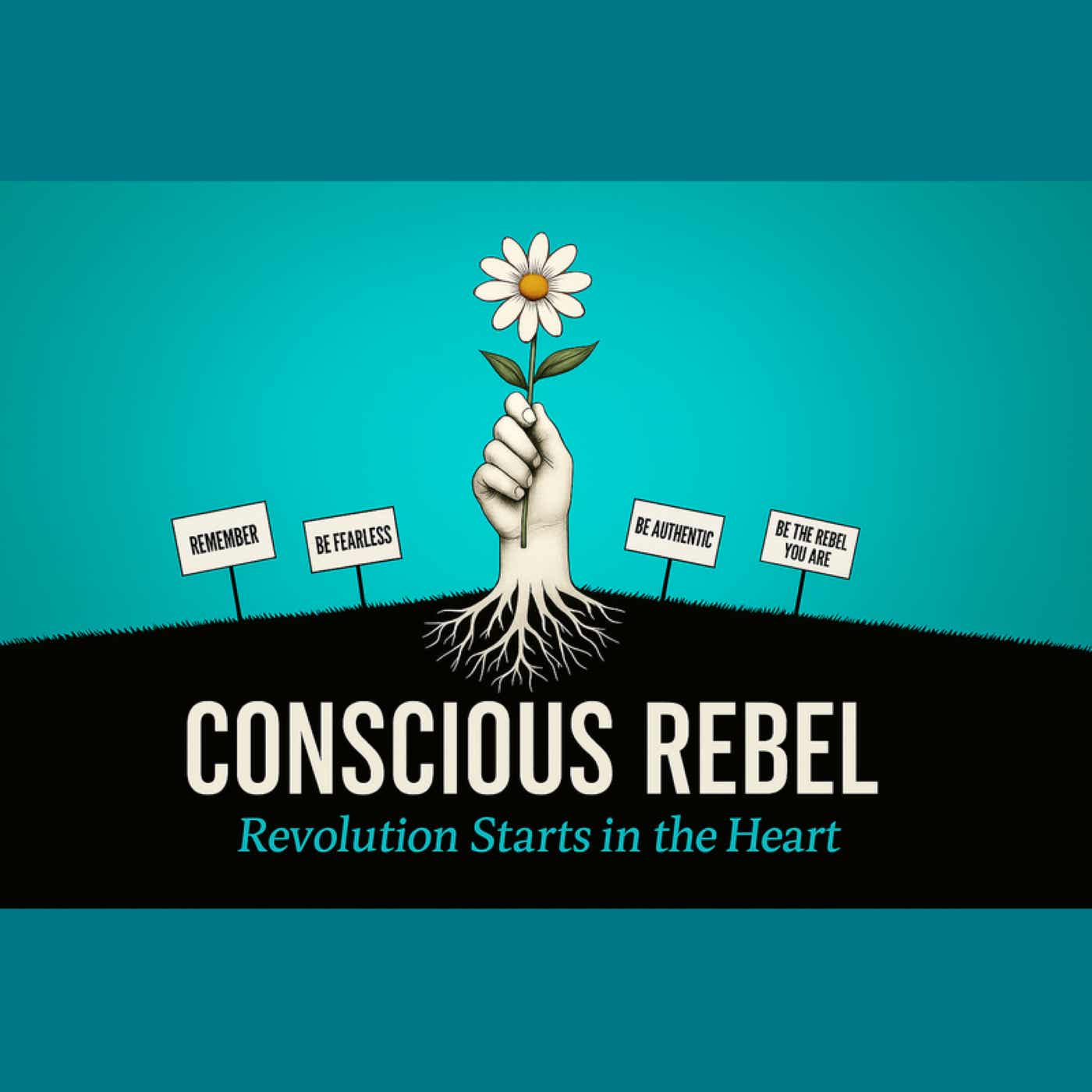 Conscious Rebel - Revolution Starts in the Heart podcast artwork