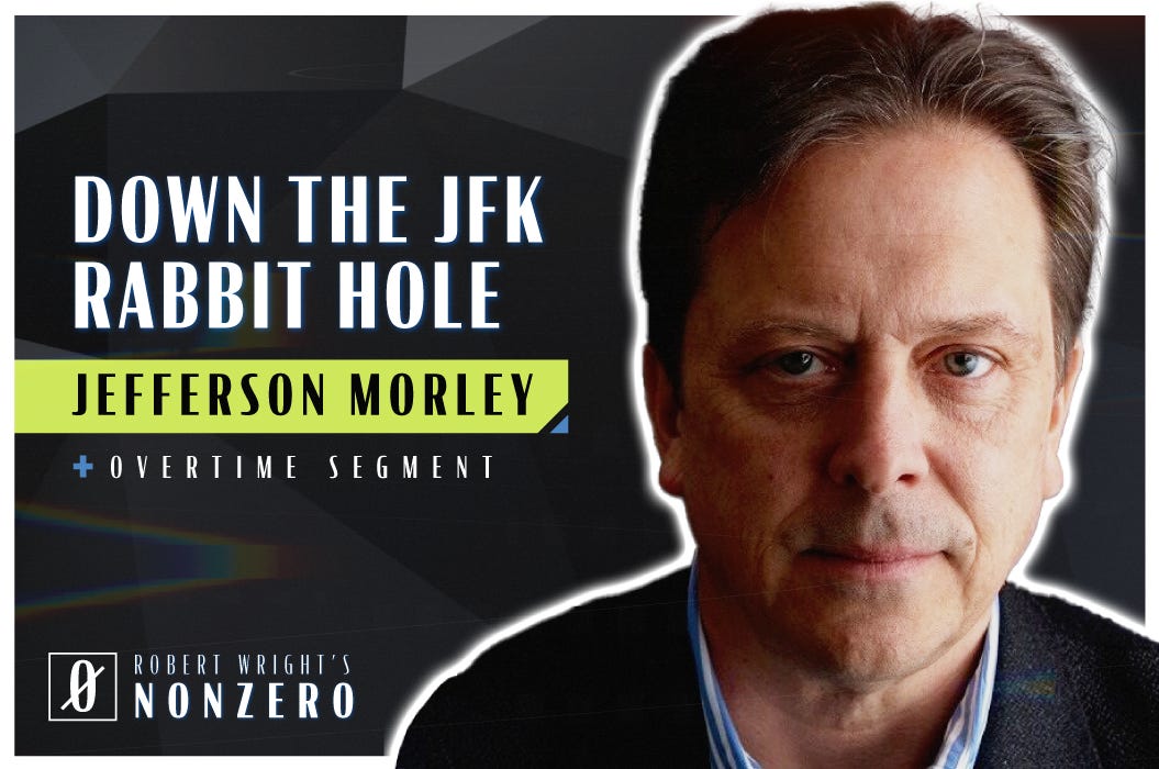 Down the JFK Rabbit Hole (Robert Wright & Jefferson Morley)