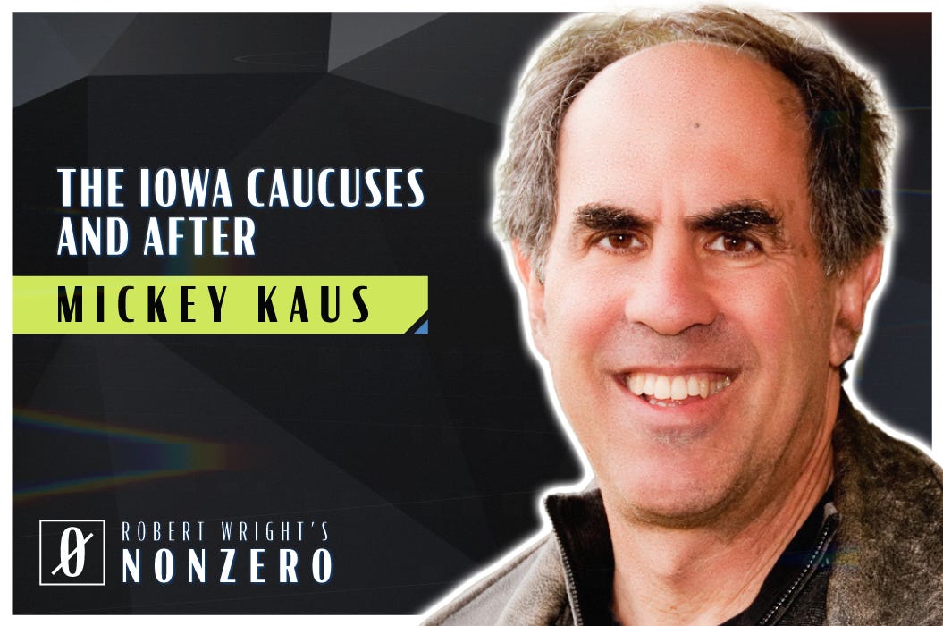 The Iowa Caucuses and After (Robert Wright & Mickey Kaus)