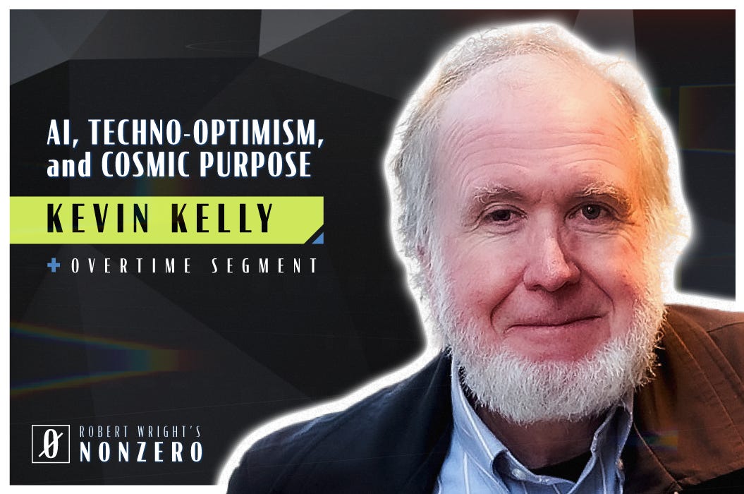 AI, Techno-optimism, and Cosmic Purpose (Robert Wright & Kevin Kelly)