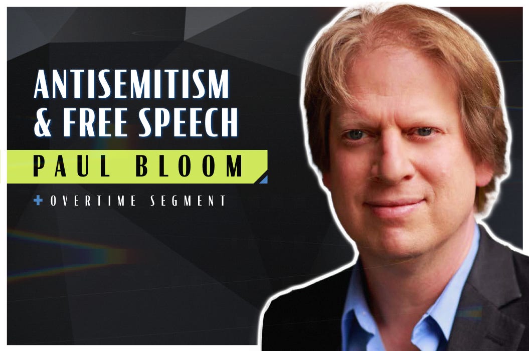 Antisemitism and Free Speech (Robert Wright & Paul Bloom)