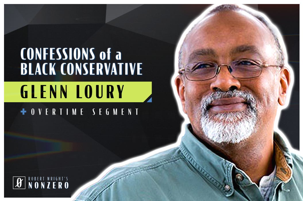 Confessions of a Black Conservative (Robert Wright & Glenn Loury)