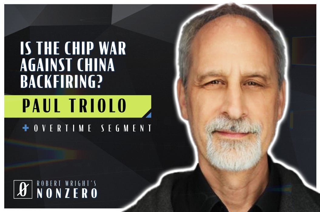 Is the Chip War against China Backfiring? (Robert Wright & Paul Triolo)