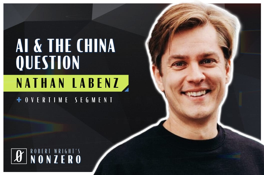 AI and the China Question (Robert Wright & Nathan Labenz)