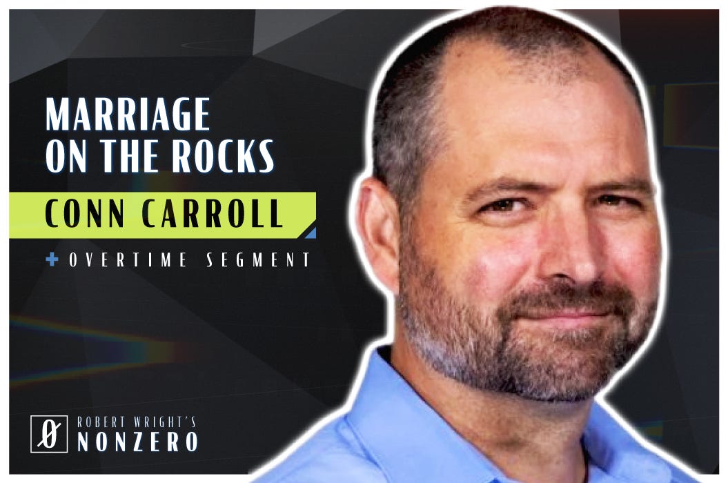 Marriage on the Rocks (Robert Wright & Conn Carroll)