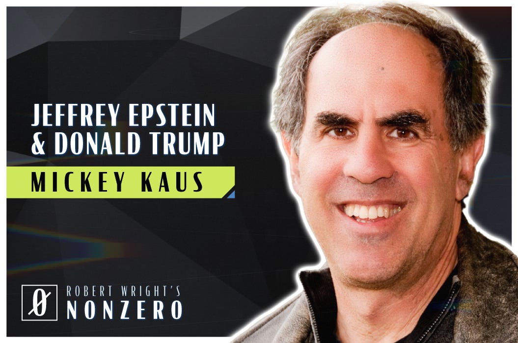 Jeffrey Epstein and Donald Trump (Robert Wright & Mickey Kaus)
