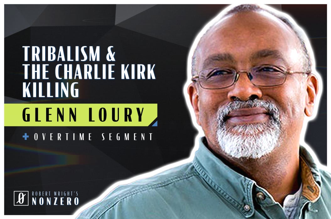 Tribalism and the Charlie Kirk Killing (Robert Wright & Glenn Loury)